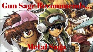 Gun Sage Recommends...Metal Saga