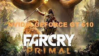 Far Cry Primal on Geforce GT 610