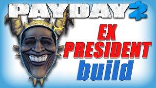 Best EX PRESIDENT build 2020 - Death Sentence (Payday 2)