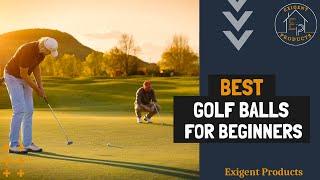 7 Best Golf Balls for Beginners in 2025 || Amateur Golf Balls