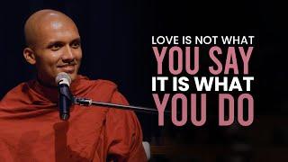 Love is not what You Say it is what You Do | Buddhism In English