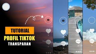 CARA BUAT PROFIL TIKTOK JADI TRANSPARAN | 2022