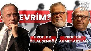 Evrim? / Prof. Dr. Celal Şengör & Prof. Dr. Ahmet Arslan & Fatih Altaylı - Teke Tek Bilim