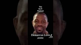 ️THE N.I.P. PODCAST: Demarcus Love aka D. Love Interview preview #nipsalute #demarcuslove #dlove