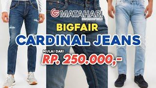 BigFair Cardinal Jeans Special Promo Upto 250.000