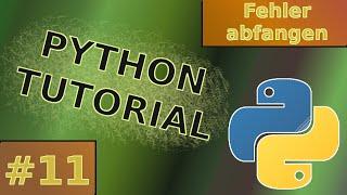 Python Tutorial #11  |  Try & Except  |  Deutsch