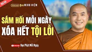 Học Cách SÁM HỐI MỖI NGÀY Xóa Hết Tội Lỗi Minh Gây Ra | Thầy Minh Niệm