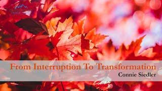 How Do We Move From Interruption To Transformation?
