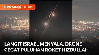 Roket-Roket Hizbullah Hiasi Langit Kota Haifa Israel | Liputan 6