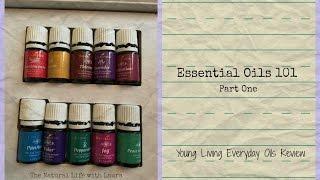 Essential Oils 101 / Part 1 / Young Living Everyday Oils Review