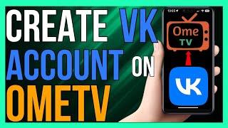 How to Make VK Account on OmeTV (2024 METHOD!)