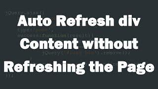 Auto Refresh div Content without Refreshing the Page - AJAX Programming