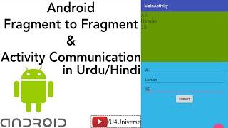 Android Fragment to Fragment & Activity Communication | Android Fragment Tutorial | U4Universe