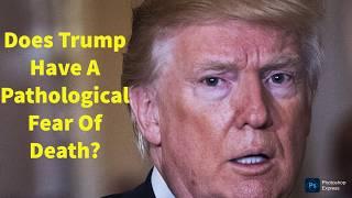 Psychiatrist Breaks Down Trump’s Deep Fear Of Death