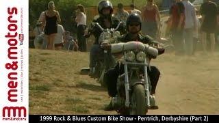 1999 Rock & Blues Custom Bike Show - Pentrich, Derbyshire (Part 2)