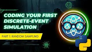 Code your first discrete-event simulation in Python. Part 1: Random sampling