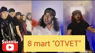 8 mart "OTVET"