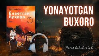 Yonayotgan Buxoro | Yavuz Bahodiro'g'li