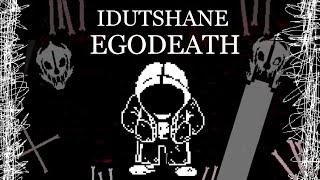 EGODEATH -- IDUTSHANE