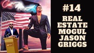 Call Me Al Show with Al Iaquinta Episode 14 - Real Estate Mogul Jason Griggs