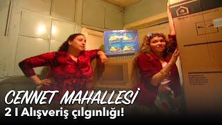 Cennet Mahallesi 2. Bölüm | Alışveriş çılgınlığı!