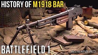 History Of The Browning M1918 BAR (Battlefield 1 Gameplay)