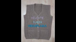 ‼️YELEKTE İLMEK SAYISI HESAPLAMA.KAÇ İLMEK ATMALIYIM. Calculating the number of stitches on the vest