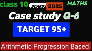 Target 95 | Class 10 | Case study question | Arithmetic Progression based | Case study question most