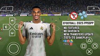 EFOOTBALL PES 2025 PPSSPP ISO NO TEXTURES  & NO SAVE DATA NEW KITS 2024/25 REAL FACES & TRANSFERS