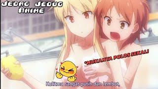 KETIKA CEWEK POLOS MANDI BARENG TEMAN TEMAN||JJ ANIME||ANIME MOMENT