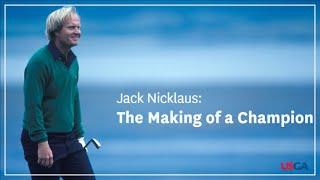 Jack Nicklaus: The Making of a Champion