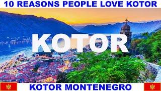 10 REASONS PEOPLE LOVE KOTOR MONTENEGRO