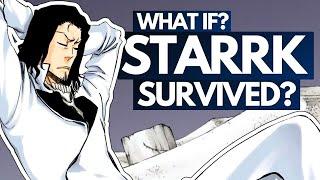 What if STARRK SURVIVED? - The Primera Espada's Role in TYBW, Analysed | Bleach: What If?