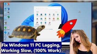 How to Fix Windows 11 PC Lagging, Working Slow, Stuck Issue-Make PC Run Faster (100% Work)