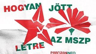 Hogyan jött létre az MSZP?