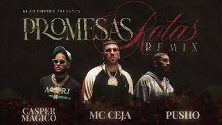 MC Ceja, Casper Magico & Pusho - Promesas Rotas Remix (Video Oficial)