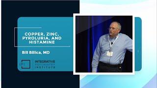 Copper, Zinc, Pyroluria and Histamine by Bill Billica, MD