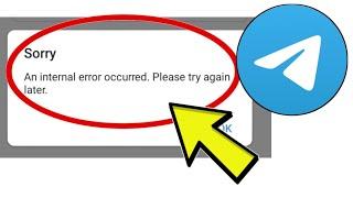 How To Fix Telegram App Sorry An internal error occurred. Please try again later. Problem Solved