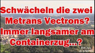 Schwächeln die zwei Metrans Vectrons am Berg? Am Containerzug bergauf werden sie immer langsamer!