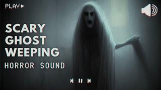 Scary Weeping Ghost | Horror Crying Sound Effect | FREE To Use