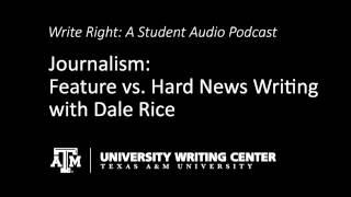 Journalism: Feature News vs. Hard News Writing with Dale Rice