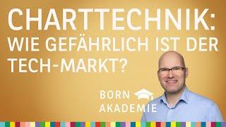 Charttechnik: Wie gefährlich ist der Tech-Markt? – BORN Akademie vom 23.10.2024