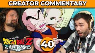 Dragonball Z Abridged Creator Commentary | Episode 40