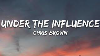 Chris Brown - Under The Influence (Lyrics)