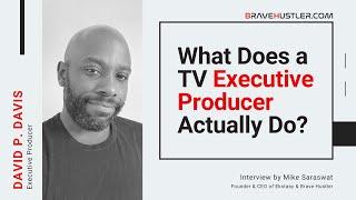 What Does a TV Executive Producer Actually Do?