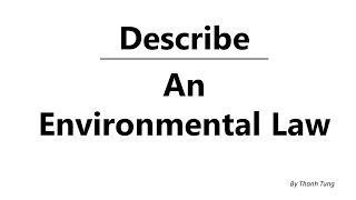 Describe an environmental law - Thanh Tung IZONE