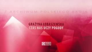 Grażyna Łobaszewska - Czas nas uczy pogody