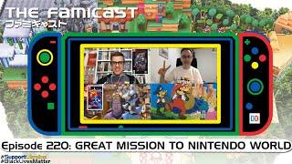 The Famicast 220 - GREAT MISSION TO NINTENDO WORLD