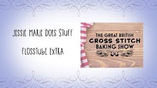 FlossTube Extra: How to Play The Great British Cross Stitch Baking Show