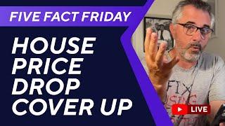 Huge House Price Drop Cover Up - Five Fact Friday - 23 May 2025